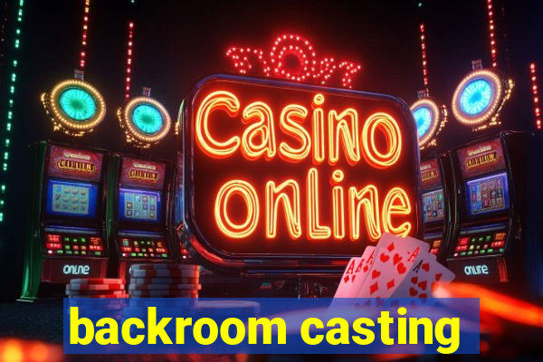 backroom casting